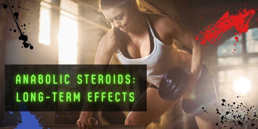 Anabolic Steroids_ Long-Term Effects